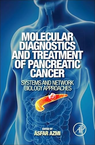 9780124081031: Molecular Diagnostics and Treatment of Pancreatic Cancer: Systems and Network Biology Approaches