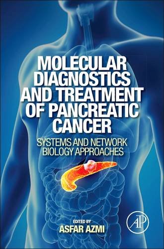 9780124081031: Molecular Diagnostics and Treatment of Pancreatic Cancer: Systems and Network Biology Approaches