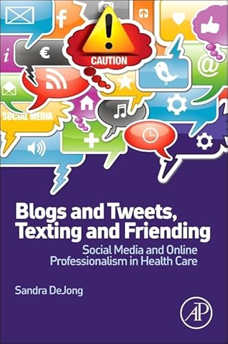 Stock image for Blogs and Tweets, Texting and Friending: Social Media and Online Professionalism in Health Care for sale by Chiron Media