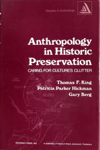 Stock image for Anthropology in Historic Preservation: Caring for Culture's Clutter (Studies in Archeology) for sale by Wonder Book