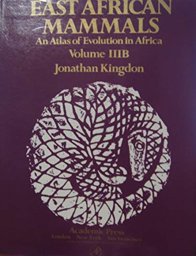 Stock image for East African Mammals: An Atlas of Evolution in Africa, Vol. 3, Part B for sale by Front Cover Books