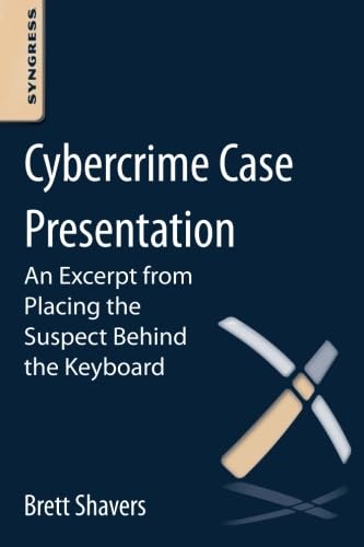 Beispielbild fr Cybercrime Case Presentation: An Excerpt from Placing The Suspect Behind The Keyboard zum Verkauf von THE SAINT BOOKSTORE