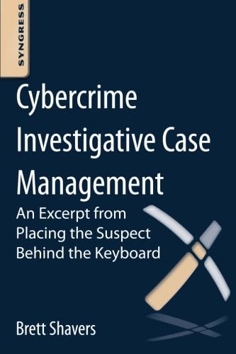 Beispielbild fr Cybercrime Investigative Case Management: An Excerpt from Placing the Suspect Behind the Keyboard zum Verkauf von THE SAINT BOOKSTORE