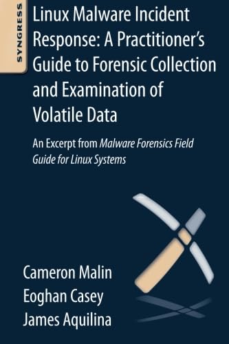 Stock image for Linux Malware Incident Response - A Practitioner's Guide to Forensic Collection and Examination of Volatile Data: An Excerpt from Malware Forensic Field Guide for Linux Systems for sale by Revaluation Books