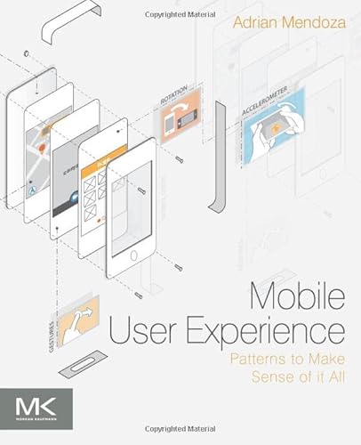 9780124095144: Mobile User Experience: Patterns to Make Sense of it All