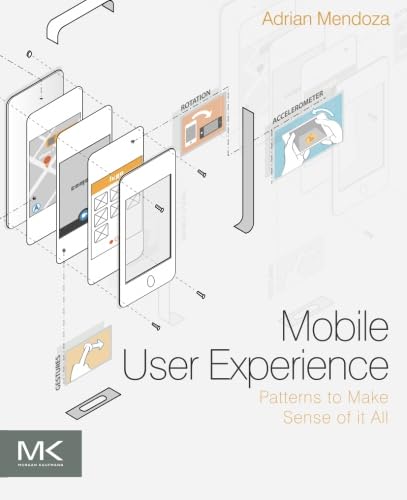 9780124095144: Mobile User Experience: Patterns to Make Sense of it All