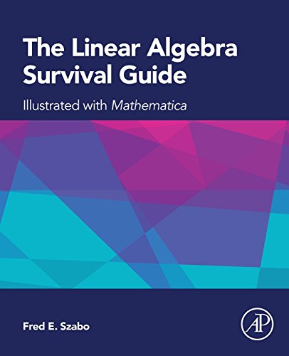 Stock image for The Linear Algebra Survival Guide: Illustrated with Mathematica for sale by Brook Bookstore On Demand