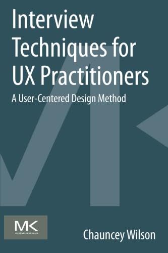 Stock image for Interview Techniques for UX Practitioners: A User-Centered Design Method for sale by Brook Bookstore On Demand