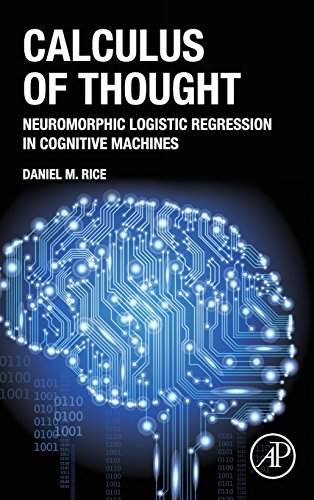 9780124104075: Calculus of Thought: Neuromorphic Logistic Regression in Cognitive Machines