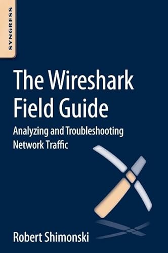 9780124104136: The Wireshark Field Guide: Analyzing and Troubleshooting Network Traffic