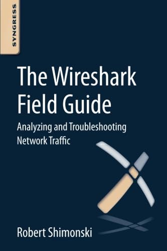 9780124104136: The Wireshark Field Guide: Analyzing and Troubleshooting Network Traffic