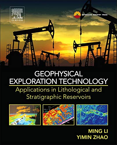 9780124104365: Geophysical Exploration Technology: Applications in Lithological and Stratigraphic Reservoirs