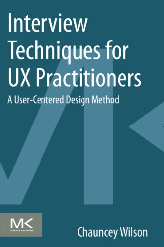 9780124104501: Interview Techniques for UX Practitioners: A User-Centered Design Method