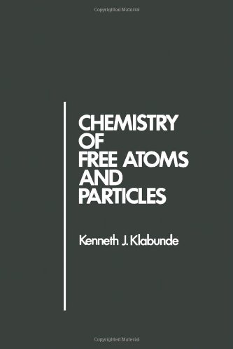 9780124107502: Chemistry of Free Atoms and Particles