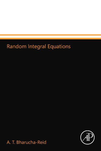 Stock image for RANDOM INTEGRAL EQUATIONS for sale by Second Story Books, ABAA