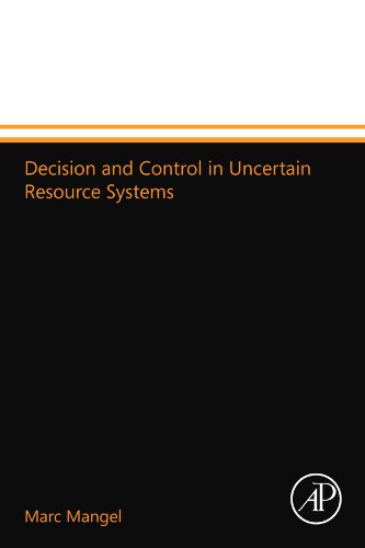 Decision and Control in Uncertain Resource Systems (9780124110403) by Mangel, Marc