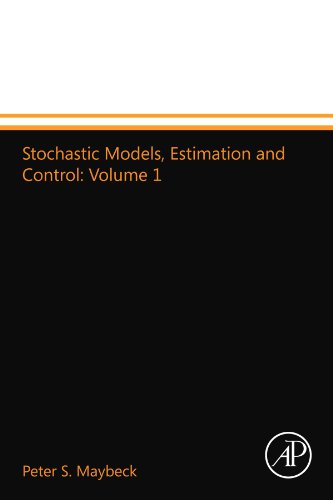 9780124110427: Stochastic Models, Estimation and Control: Volume 1