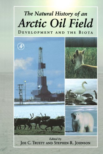 9780124111936: The Natural History of an Arctic Oil Field: Development and the Biota