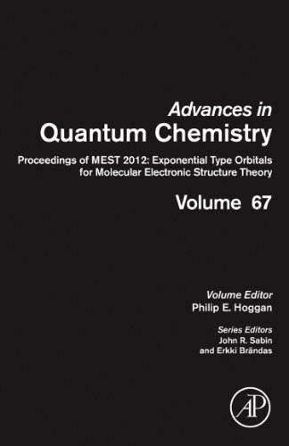 Stock image for Proceedings of MEST 2012 Exponential Type Orbitals for Molecular Electronic Structure Theory (Advances in Quantum Chemistry, Volume 67) for sale by The Book Chaser (FABA)