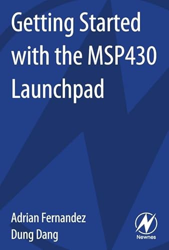 9780124115880: Getting Started with the MSP430 Launchpad