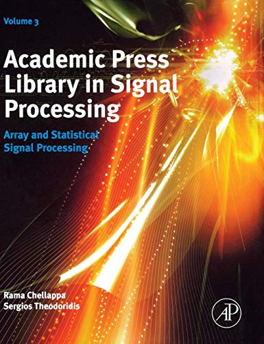 Stock image for Academic Press Library in Signal Processing, Volume 3: Array and Statistical Signal Processing for sale by Iridium_Books