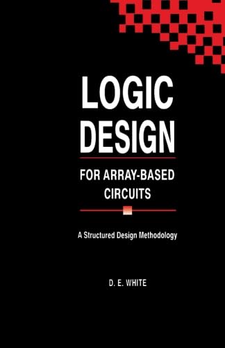 9780124120198: Logic Design for Array-Based Circuits: A Structured Design Methodology