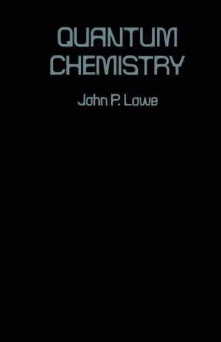 Quantum Chemistry (9780124122031) by Lowe, John P.