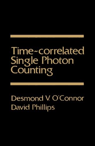 Time-Correlated Single Photon Counting (9780124122314) by O'Connor, Desmond V.