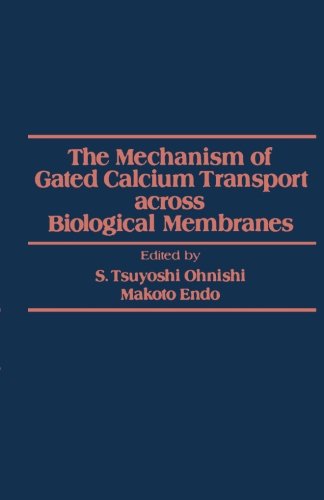Stock image for The Mechanism of Gated Calcium Transport Across Biological Membranes for sale by Revaluation Books