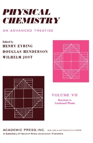 9780124123243: Physical Chemistry an Advanced Treatise, Volume VII: Reactions in Condensed Phases