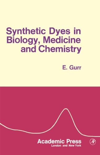 9780124123274: Synthetic Dyes in Biology, Medicine and Chemistry