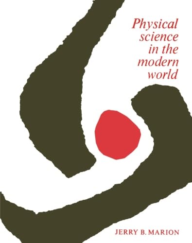 Physical Science in the Modern World (9780124123700) by Marion, Jerry B.