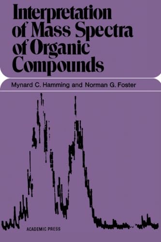 9780124123991: Interpretation of Mass Spectra of Organic Compounds