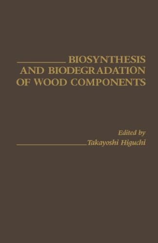 9780124124134: Biosynthesis and Biodegradation of Wood Components