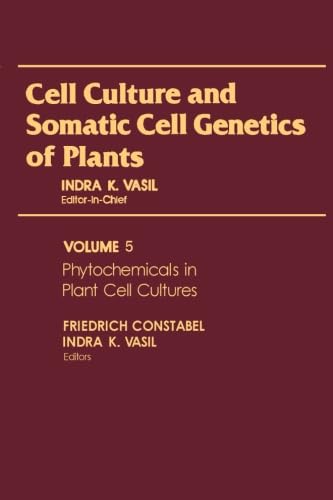 Stock image for Cell Culture and Somatic Cell Genetics of Plants, Volume 5: Phytochemicals in Plant Cell Cultures for sale by Revaluation Books