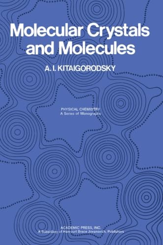 Molecular Crystals and Molecules (9780124142497) by Kitaigorodsky, A. I.