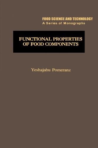Functional Properties of Food Components: Food Science and Technology A Series of Monographs (9780124143203) by Pomeranz, Yeshajahu