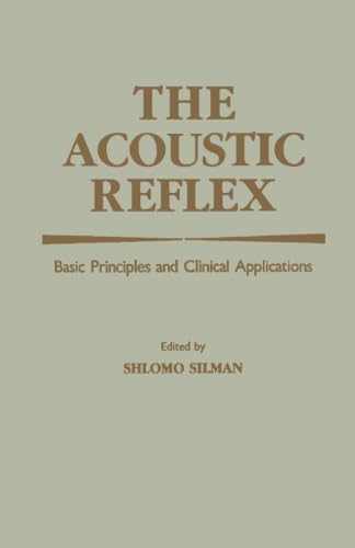 Stock image for The Acoustic Reflex: Basic Principles and Clinical Applications for sale by Revaluation Books