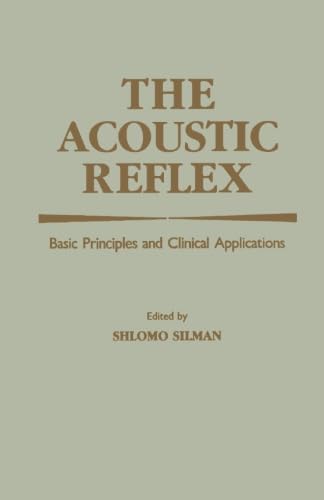 9780124143234: The Acoustic Reflex: Basic Principles and Clinical Applications