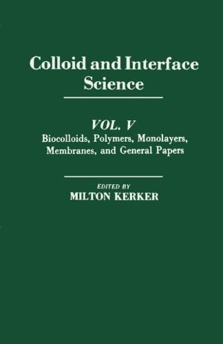 9780124143944: Collied and Interface Science: Biocolloids, Polymers, Monolayers, Membranes, and General Papers