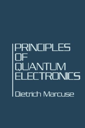 Principles of Quantum Electronics (9780124144453) by Marcuse, Dietrich