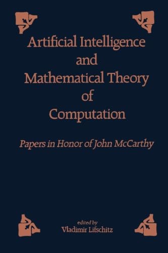 Beispielbild fr Artificial and Mathematical Theory of Computation: Papers in Honor of John McCarthy zum Verkauf von Revaluation Books
