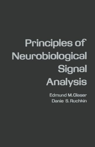 9780124145436: Principles of Neurobiological Signal Analysis