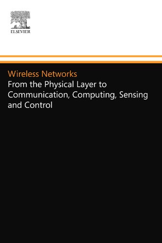 9780124156838: Wireless Networks: From the Physical Layer to Communication, Computing, Sensing and Control