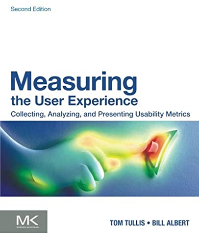 Beispielbild fr Measuring the User Experience: Collecting, Analyzing, and Presenting Usability Metrics (Interactive Technologies) zum Verkauf von Seattle Goodwill