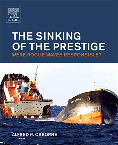 9780124157989: The Sinking of the Prestige: Were Rogue Waves Responsible?