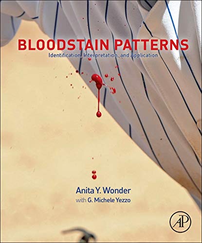 9780124159303: Bloodstain Patterns: Identification, Interpretation and Application