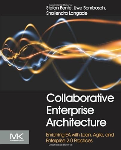 9780124159341: Collaborative Enterprise Architecture: Enriching EA with Lean, Agile, and Enterprise 2.0 practices