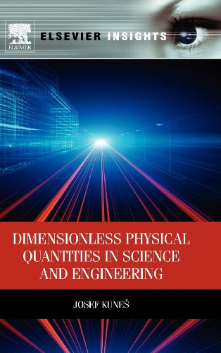 Dimensionless Physical Quantities in Science and Engineering (Elsevier Insights) - Josef Kunes