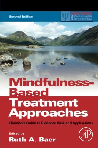 Stock image for Mindfulness-Based Treatment Approaches: Clinician's Guide to Evidence Base and Applications (Practical Resources for the Mental Health Professional) for sale by WorldofBooks